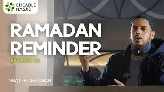 Etiquettes and Virtues of Jummu'ah | Ramadan Episode 22 | Shaykh Abid Khan