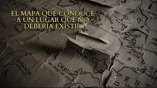 El mapa que conduce a un lugar que no debería existir