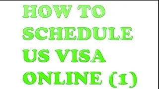 How to schedule USA Visa appointment online (Part 1)