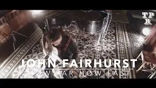 How Far How Fast /// John Fairhurst ///  Live from the Preservation Room Summer Concert
