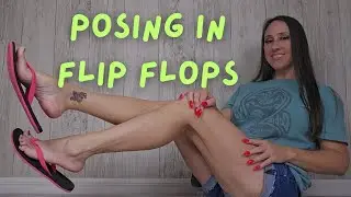 How to Pose in Flip Flops for Feet Pics / Foot Pose Ideas / Posing Part 3