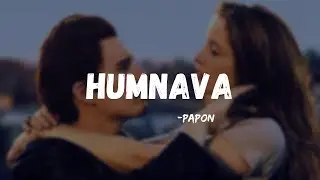 Humnava song with lyrics||  Papon || Mithoon