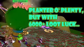 🌸Harvesting The Planter Of Plenty, But With 6000+ LOOT LUCK! 🍀| BSS Test Realm!