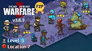 DAZW 2022 Update - Location 7 Complete ⭐⭐⭐ Level 9 Team F2P Dead Ahead: Zombie Warfare v3.6 Strategy