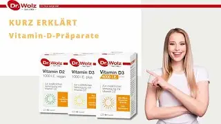 Kurz erklärt: Die Vitamin-D-Präparate von Dr. Wolz