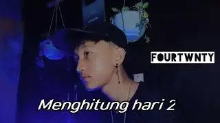 menghitung hari 2 fourtwnty Cover By anggagiaa