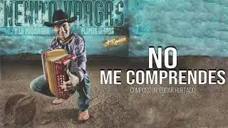 NO ME COMPRENDES - NENITO VARGAS Y LOS PLUMAS NEGRAS
