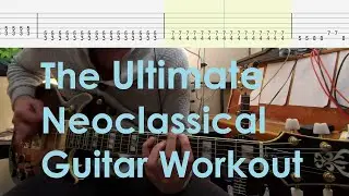 The Ultimate Neoclassical Guitar Workout