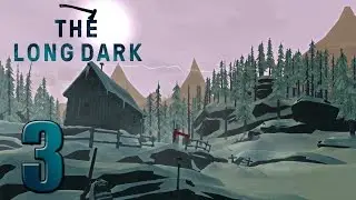 The Long Dark - Part 3 - How to Fish