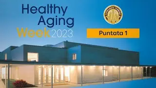 Healthy Aging Week 2023 - Fragility: Prima puntata