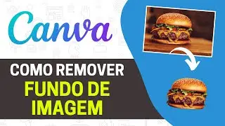 Como REMOVER FUNDO DE IMAGEM No CANVA! (ATUALIZADO 2025)