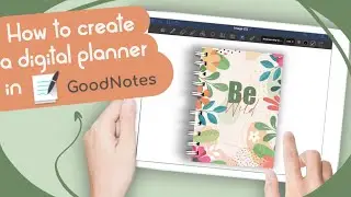 HOW TO CREATE A DIGITAL PLANNER IN GOODNOTES
