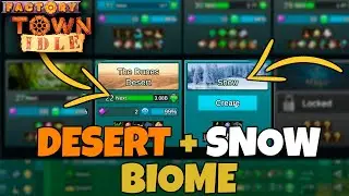 DESERT + SNOW BIOME // FACTORY TOWN IDLE ep.5