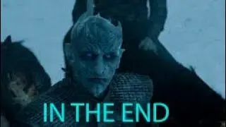 GAME OF THRONES | IN THE END