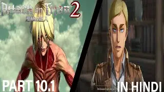 attack on titan 2 | Walkthrough | Gameplay | Part 10.1 | in Hindi [SS FLAMES]