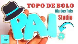 Como fazer Topo de bolo para Dia dos Pais | Studio