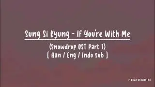 SUNG SI KYUNG (성시경) - If You're With Me [HAN/ENG/INDO Lyrics] (Snowdrop OST Part 1)