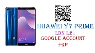 How to Bypass Google account FRP on Huawei Y7 Prime LDN-L21