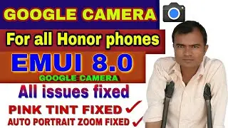 Google camera 📷 for all honor phones with pink tink and auto zoom fixed.Tested honor 6x emui8.
