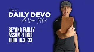 Beyond Faulty Assumptions | John 