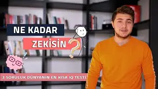 Dünyanın En Kısa Iq testi (Ne Kadar Zekisin )