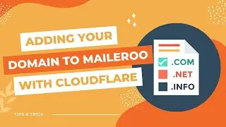 Adding Your Domain To Maileroo - CloudFlare Setup