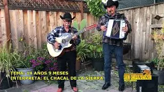 14 AÑOS 9 MESES -EL CHACAL DE LA SIERRA