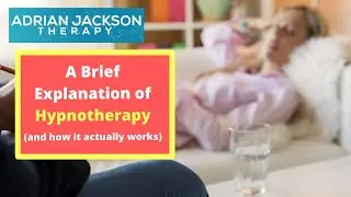 A Brief Explanation of Hypnotherapy | How Does Hypnotherapy Really Work? (Proof Hypnotherapy Works)