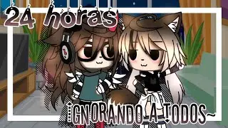 24 Horas Ignorando a Todos! (Collab: Itz Dani) |2da PARTE| Gacha Life (leer descripción)