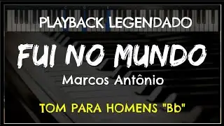 🎤 Fui no Mundo (PLAYBACK LEGENDADO - TOM MASCULINO 