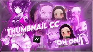 Thumbnail cc tutorial + free preset | Node Video AMV Tutorial