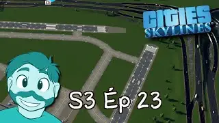 Un nouvel aéroport industriel! 🛣️ Cities Skylines Saison 3 Ép 23