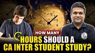 How Many Hours Should A CA Inter Student Study? CA Intermediate by PW
