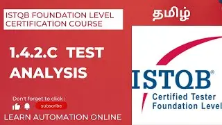 ISTQB Certification Course | Foundation Level | 1.4.2.c | Test Analysis | Tamil