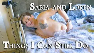 Things Loren Can Do On His Own After The Accident!