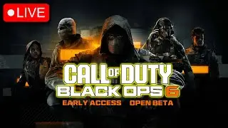 🔴 LIVE STREAM 🔥 Call of Duty: Black Ops 6 Open Beta! | Testing New Maps, Weapons & Modes!