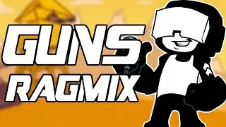 Guns RAGMIX - Friday Night Funkin'