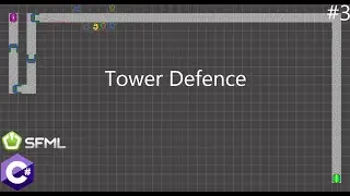 делаем Tower Defence на c# + sfml #3 первая оборона