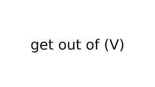 get out of V 