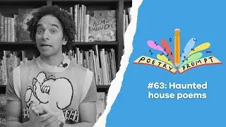 Poetry Prompts #63: Haunted house poems