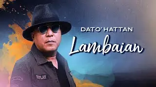 Dato' Hattan - Lambaian (Official Music Video)