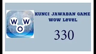 kunci jawaban game Wow Level 330 | Wow permainan