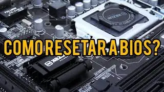 COMO RESETAR A BIOS DO PC