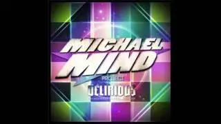 Michael Mind Project Feat Mandy Ventrice & Carlprit - Delirious Club Edit