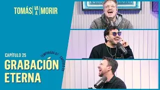 Grabación Eterna | Tomás Va a Morir