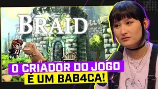 BRAID É UMA OBRA PRIMA INDIE, MAAAS.....