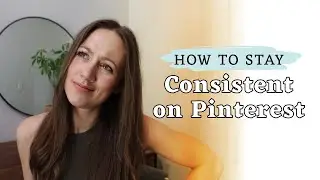 Tips on How to Stay Consistent on Pinterest | BE MORE CONSISTENT IN LESS TIME!