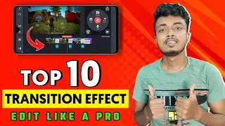 Top 10 Transition Effect In Kinemaster | Kinemaster Video Editing In Hindi