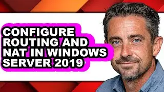 How to Configure Routing and Nat in Windows Server 2019 (full Guide)