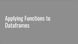 4.17 Applying Functions to Dataframes